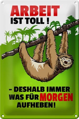 Schild Blech 20x30 cm - Made in Germany - Arbeit ist Toll Metall Deko Schild