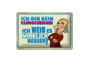 Schild Blech 30x20cm - Made in Germany - Spruch bin kein Klugscheisser ich weß