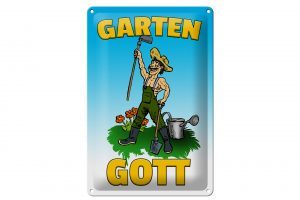 Schild Blech 20x30cm - Made in Germany - Hinweis Garten Gott Metall Deko Schild Metall Deko Schild