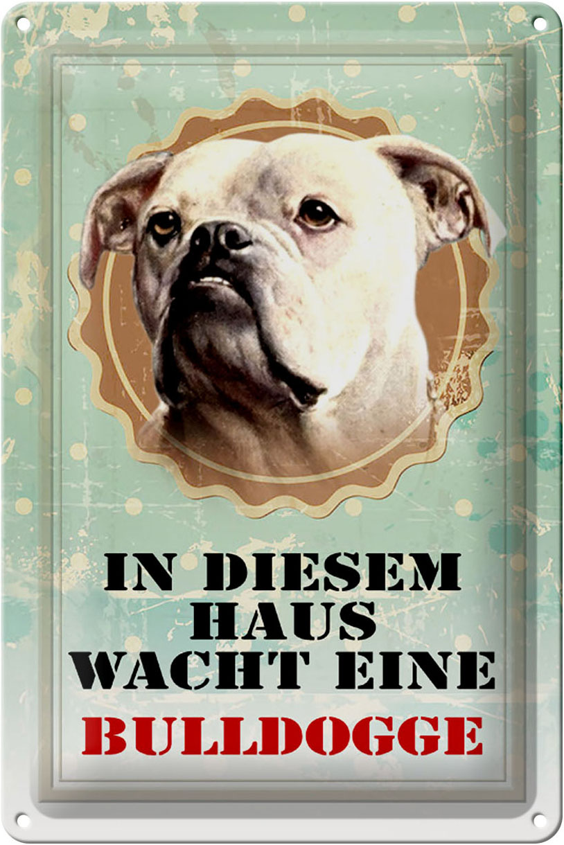 Schild Blech 20x30cm - Made in Germany - Hund in diesem Haus wacht Bulldogge Metall Deko Blechschild