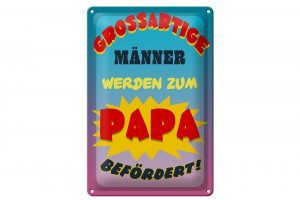 Schild Blech 20x30cm - Made in Germany - Spruch grossartige Männer werden Papa