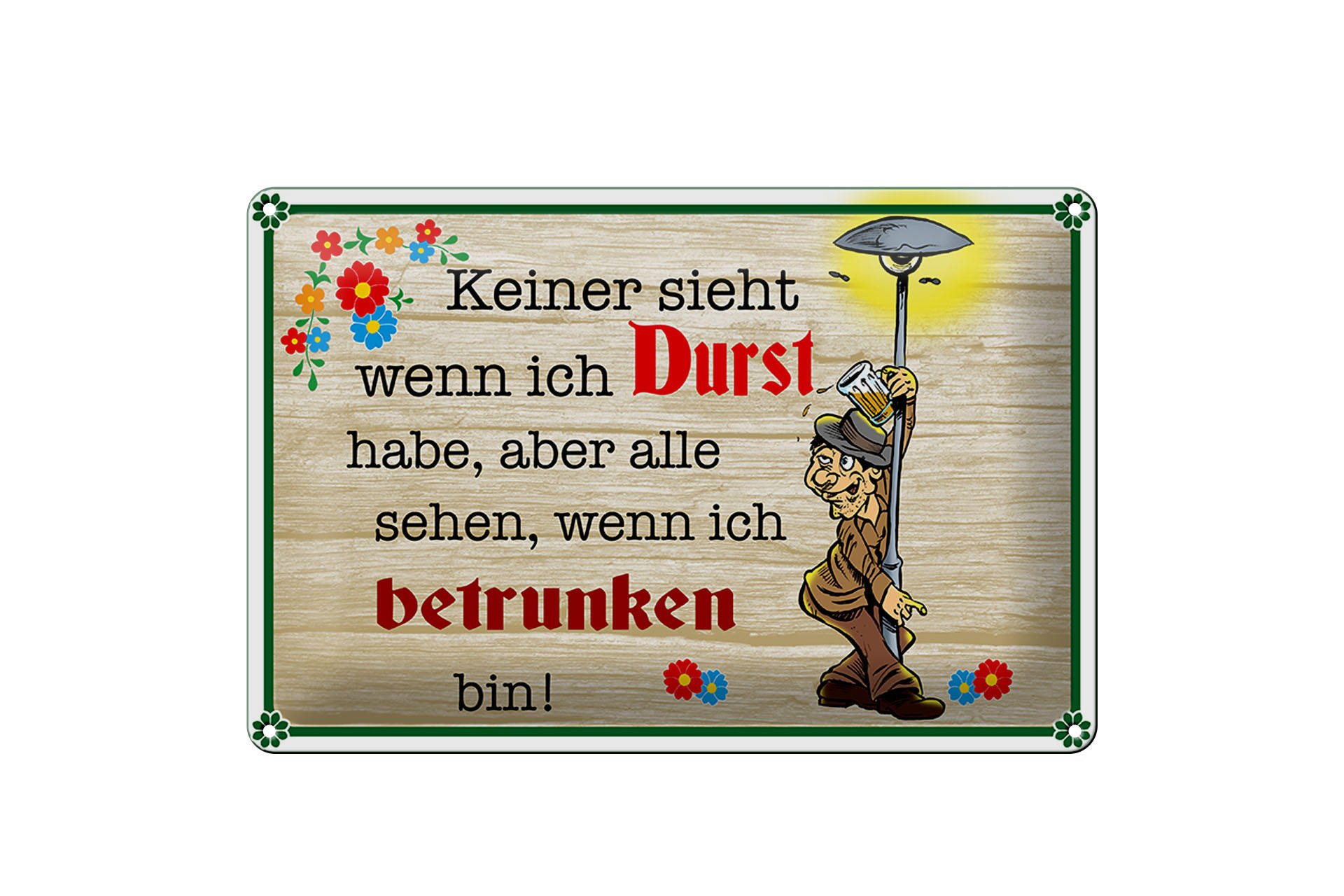 Schild Blech 30x20cm - Made in Germany - Spruch keiner sieht wenn ich Durst Bier