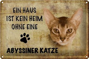 Schild Blech 30x20cm - Made in Germany - Spruch Abyssiner Katze ohne kein Heim Metall Deko Schild