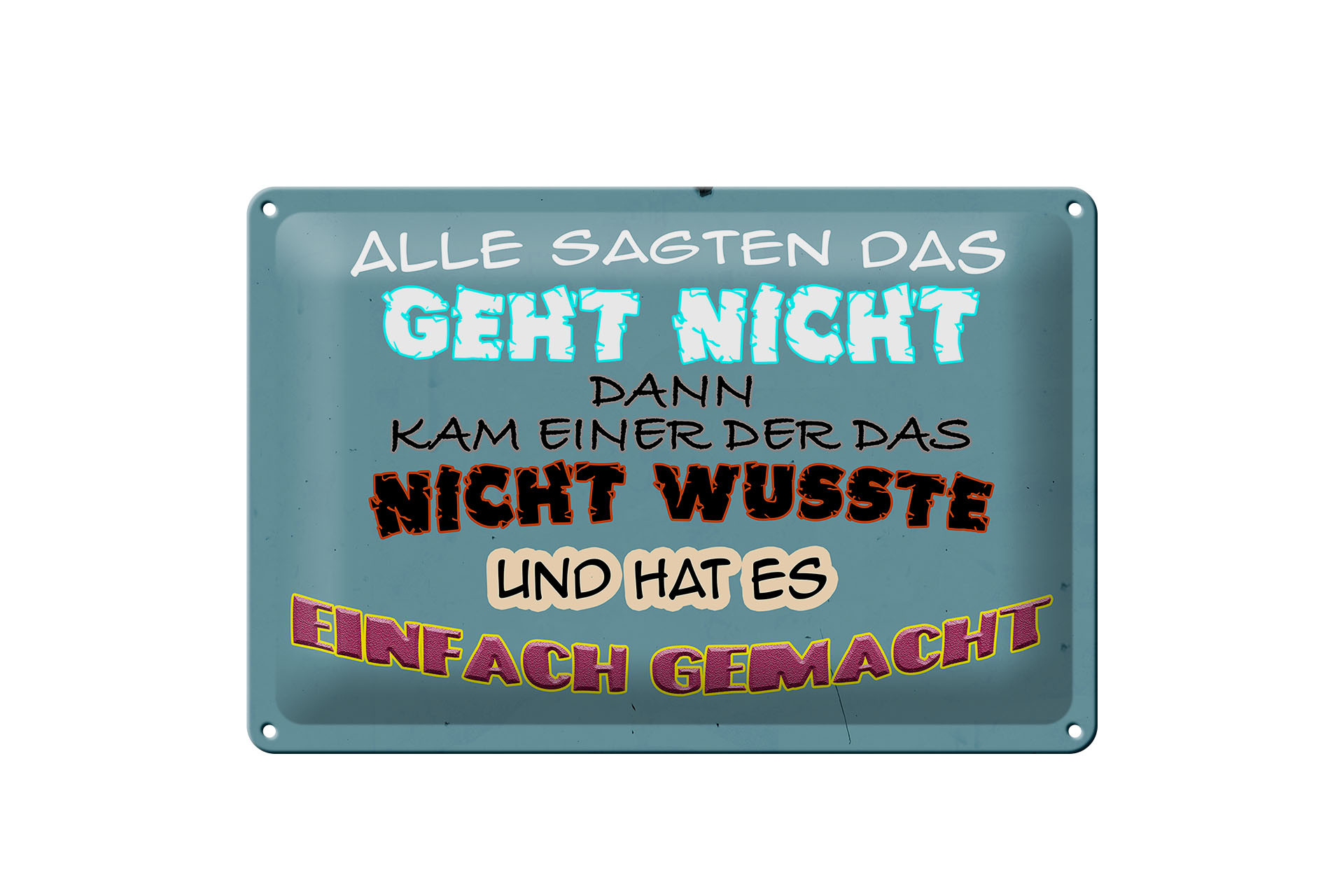Schild Blech 30x20cm - Made in Germany - Spruch alle sagten das geht nicht dann Metall Deko Schild
