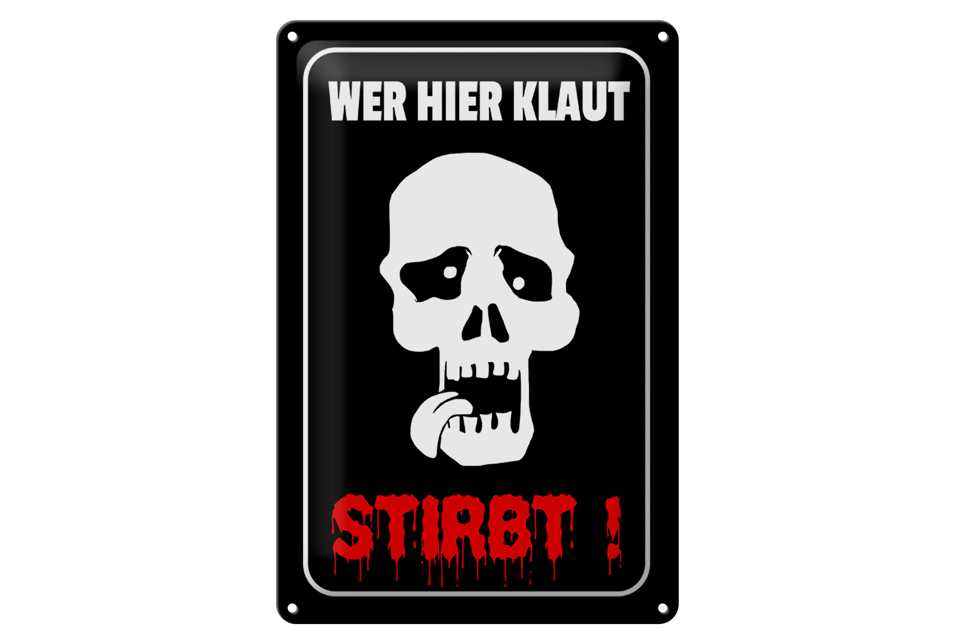 Schild Blech 20x30cm - Made in Germany - Hinweis Wer hier klaut stirbt Metall Deko Schild
