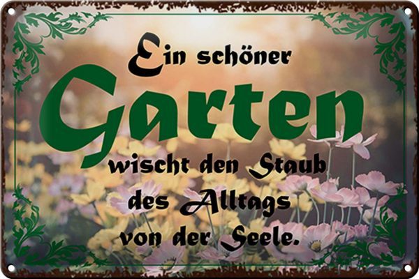 Schild Blech 30x20cm - Made in Germany  -  Spruch -  schöner Garten wischt den Staub