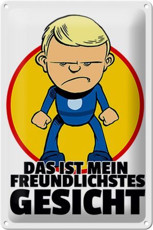 Schild Blech 20x30 cm - Made in Germany - Mein freundlichstes Gesicht Metall Deko Schild