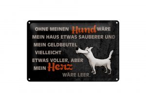 Schild Blech 30x20cm - Made in Germany - Spruch ohne meinen Hund wäre mein Herz