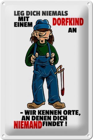 Schild Blech 20x30 cm - Made in Germany - Leg dich nicht mit einem Dorfkind an Metall Deko Schild