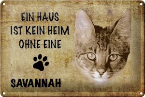 Schild Blech 30x20cm - Made in Germany - Spruch Savannah Katze ohne kein Heim Metall Deko Schild