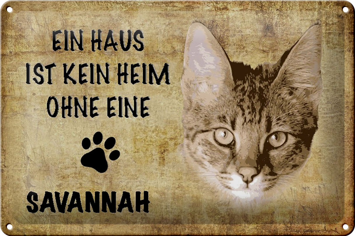 Schild Blech 30x20cm - Made in Germany - Spruch Savannah Katze ohne kein Heim Metall Deko Schild
