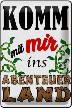 Schild Blech 20x30 cm - Made in Germany - Komm mit mir ins Abenteuerland Metall Deko Schild