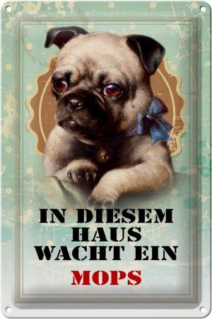 Schild Blech 20x30cm - Made in Germany - Hund in diesem Haus wacht ein Mops Metall Deko Blechschild