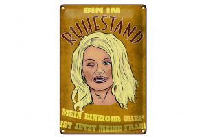 Schild Blech 20x30cm - Made in Germany - Spruch bin Ruhestand Chef meine Frau