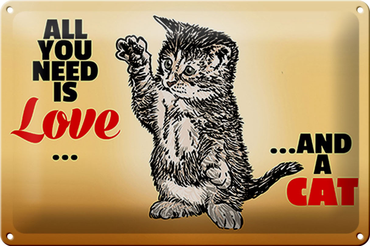 Schild Blech 30x20 cm - Made in Germany - All you need is love and a cat Metall Deko Schild