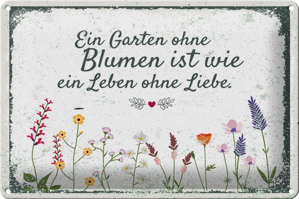 Schild Blech 30x20cm - Made in Germany  -  Spruch  - Garten ohne Blumen Leben ohne Liebe