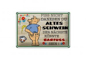 Schild Blech 30x20cm - Made in Germany - Spruch Piss nicht daneben altes Schwein