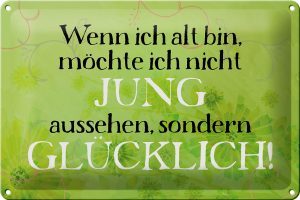 Schild Blech 30x20cm - Made in Germany - Spruch wenn alt möchte jung Metall Deko Schild