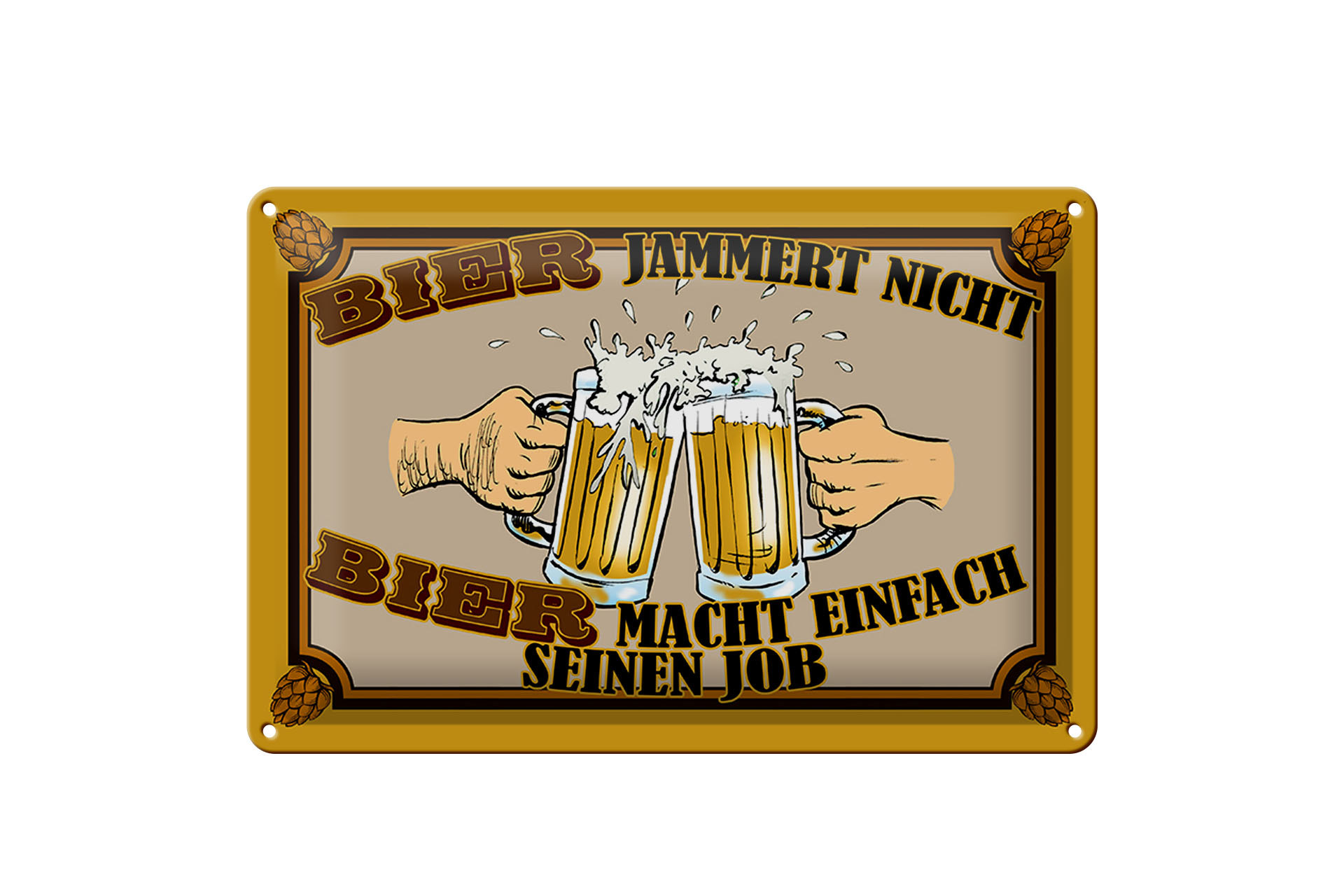 Schild Blech 30x20cm - Made in Germany - Bier jammert nicht macht Job