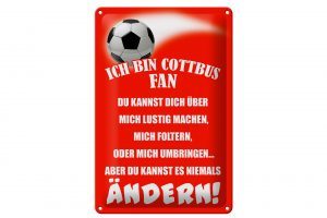 Schild Blech 20x30cm - Made in Germany - Spruch ich bin Cottbus Fan Fussball Metall Deko Schild