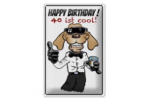 Schild Blech 20x30cm - Made in Germany - Spruch Happy Birthday 40 is cool Metall Deko Schild