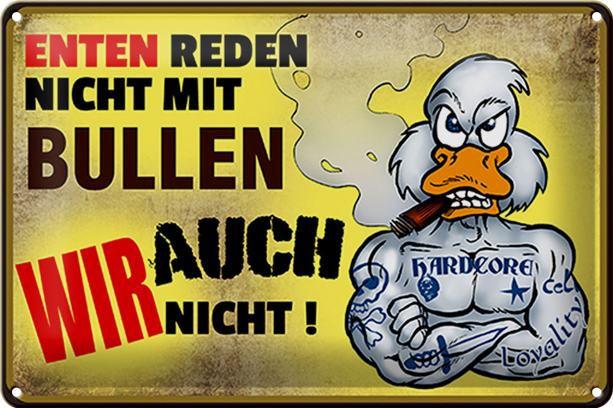 Schild Blech 30x20 cm - Made in Germany - Enten reden nicht mit Bullen Metall Deko Schild