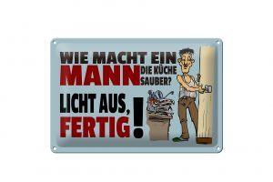 Schild Blech 30x20cm - Made in Germany - Spruch wie macht ein Mann Küche sauber
