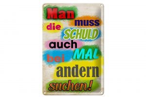 Schild Blech 20x30cm - Made in Germany - Spruch Schuld auch bei anderen suchen