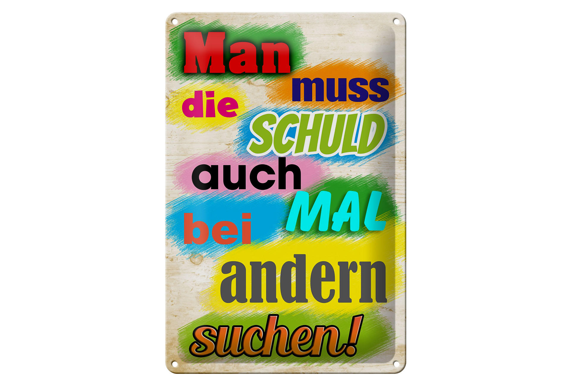 Schild Blech 20x30cm - Made in Germany - Spruch Schuld auch bei anderen suchen