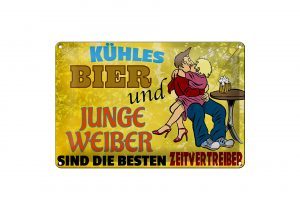 Schild Blech 30x20cm - Made in Germany - kühles Bier und junge Weiber