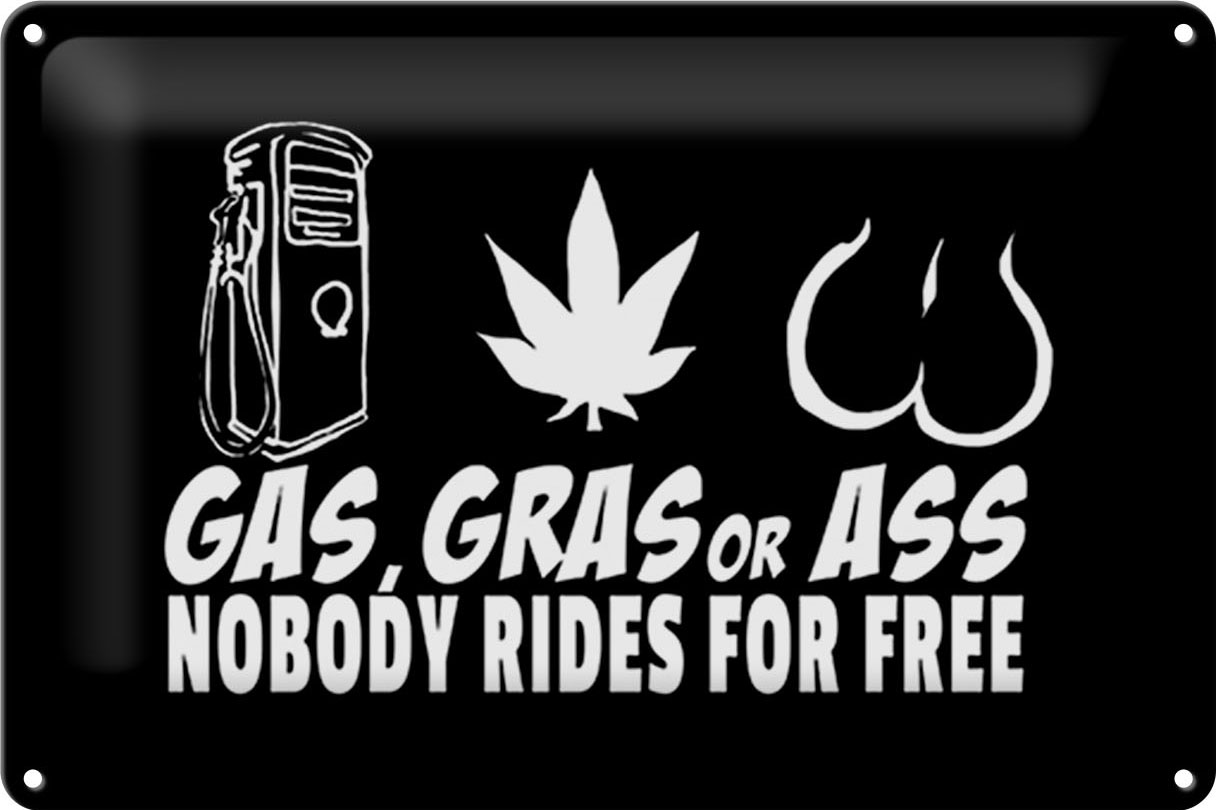 Schild Blech 30x20 cm - Made in Germany - Gas gras ass nobody rides for free Metall Deko Schild