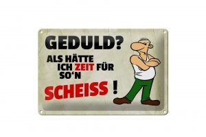 Schild Blech 30x20cm - Made in Germany - Geduld Als hätte ich Zeit für Metall Deko Schild