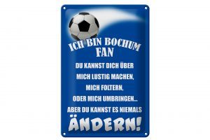 Schild Blech 20x30cm - Made in Germany - Spruch ich bin Bochum Fan Fussball Metall Deko Schild