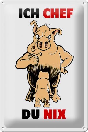 Schild Blech 20x30 cm - Made in Germany - Ich Chef Du nix (Schweine) Metall Deko Schild