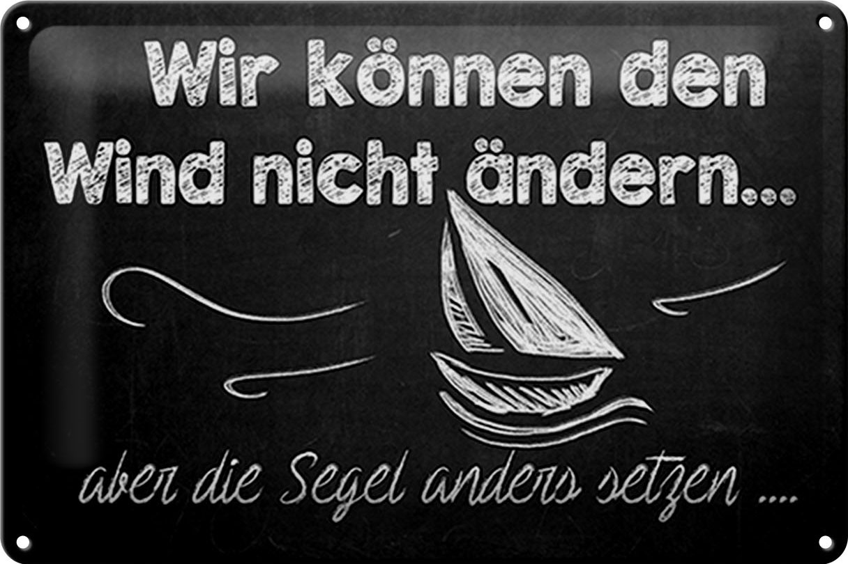 Schild Blech 30x20 cm - Made in Germany - Wir können den Wind nicht ändern Metall Deko Schild