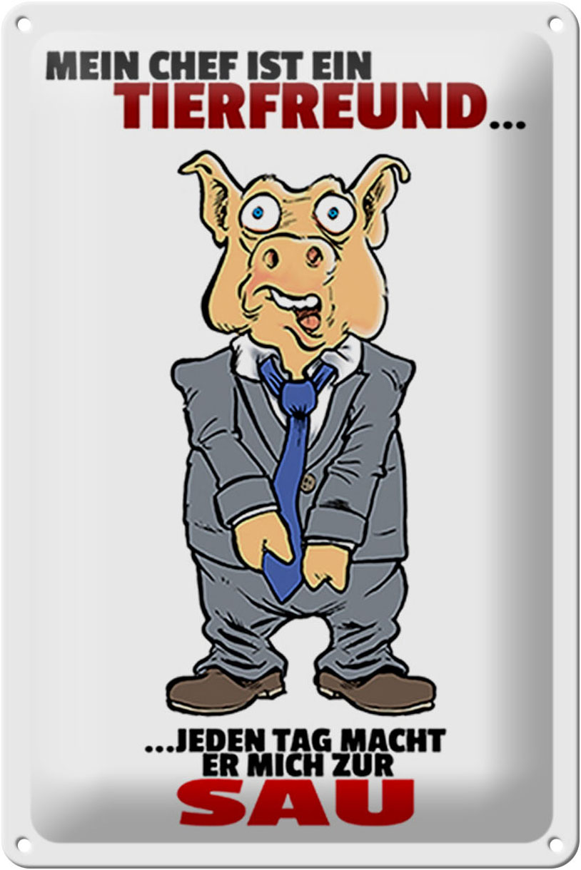 Schild Blech 20x30 cm - Made in Germany - Chef ist Tierfreund macht mich zur Sau Metall Deko Schild