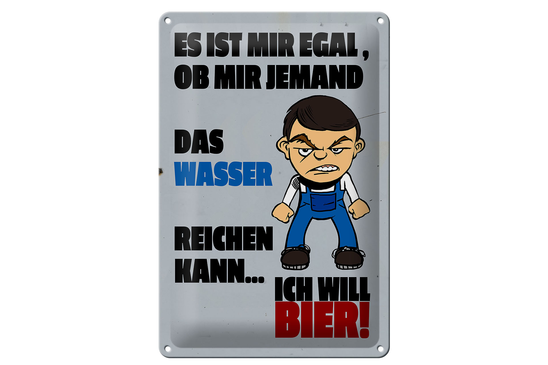Schild Blech 20x30cm - Made in Germany - Alkohol es mir egal Wasser ich will Bier Metall Deko Schild