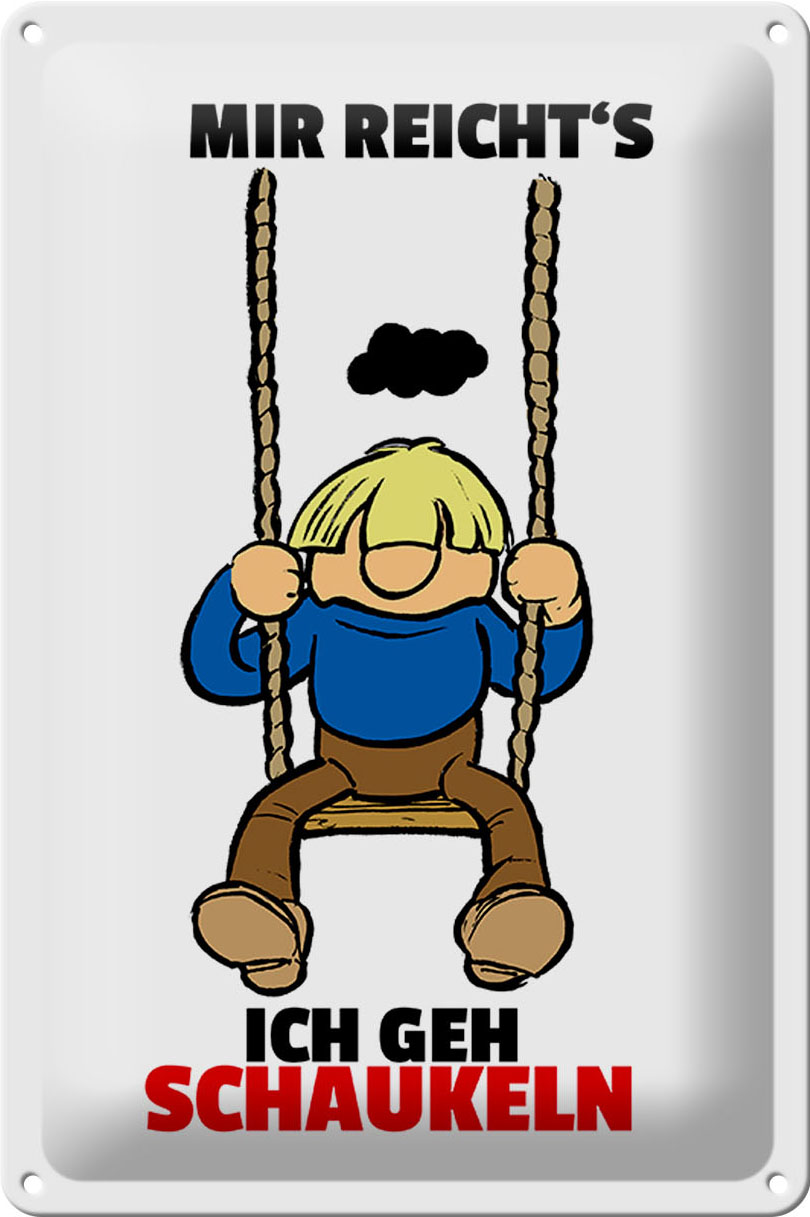 Schild Blech 20x30 cm - Made in Germany - Mir reicht`s gehe schaukeln