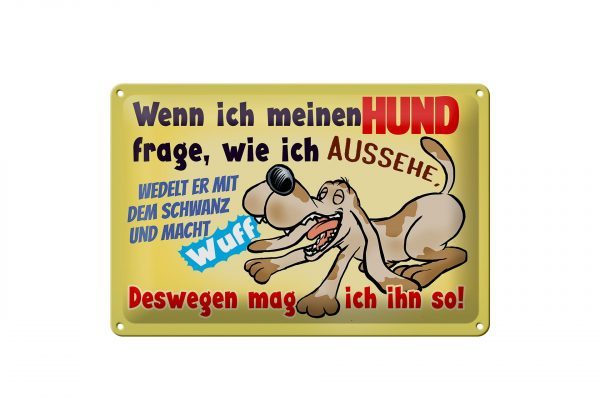 Schild Blech 30x20cm - Made in Germany - Spruch wenn ich meinen Hund frage