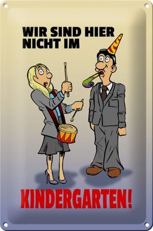 Schild Blech 20x30 cm - Made in Germany - Wir sind hier nicht im Kindergarten Metall Deko Schild