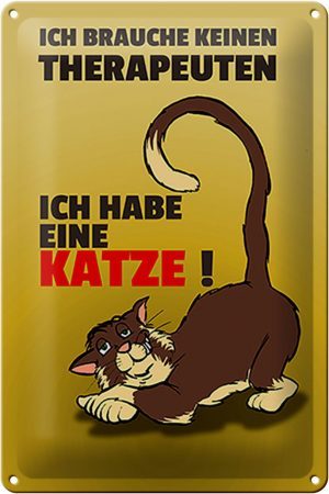 Schild Blech 20x30 cm - Made in Germany - brauche keinen Therapeuten habe Katze Metall Deko Schild