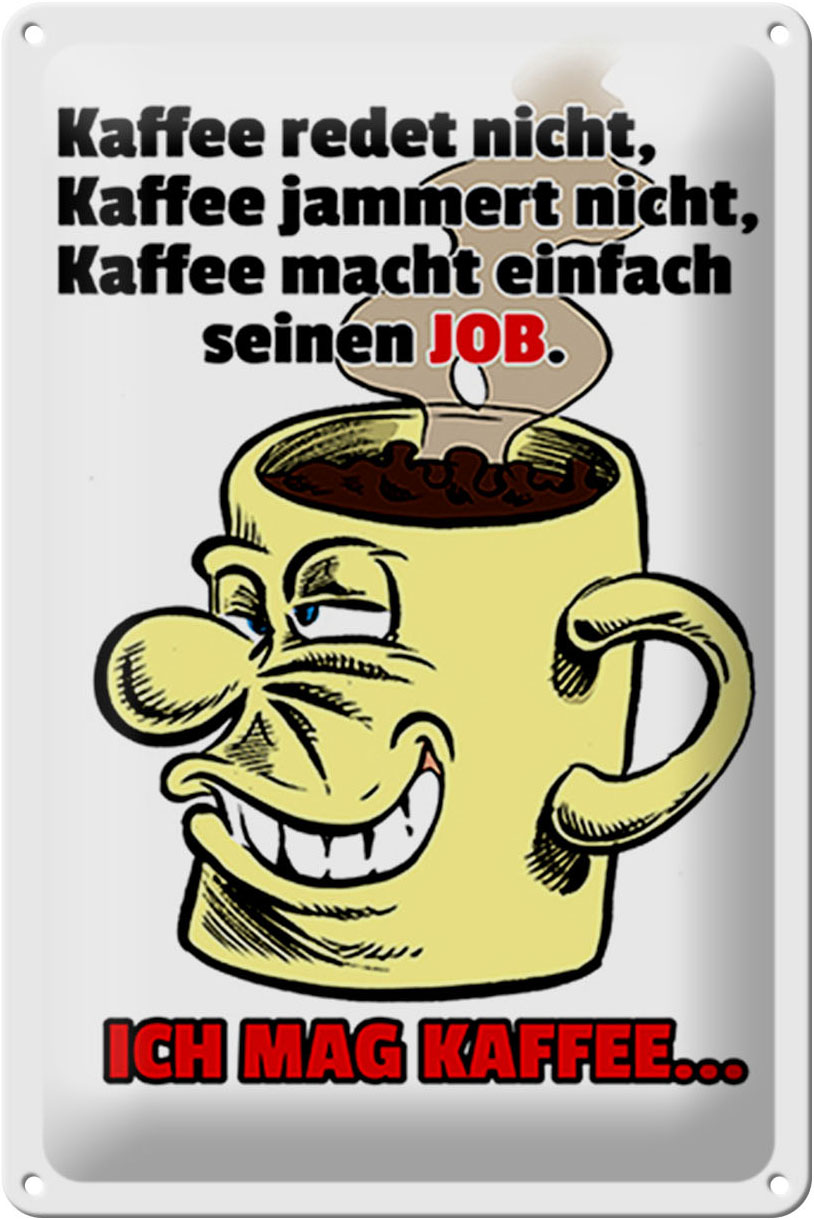 Schild Blech 20x30 cm - Made in Germany - Kaffee redet nicht macht seinen Job Metall Deko Schild