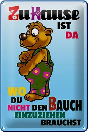 Schild Blech 20x30 cm - Made in Germany - zuHause wo Bauch nicht einziehen Metall Deko Schild