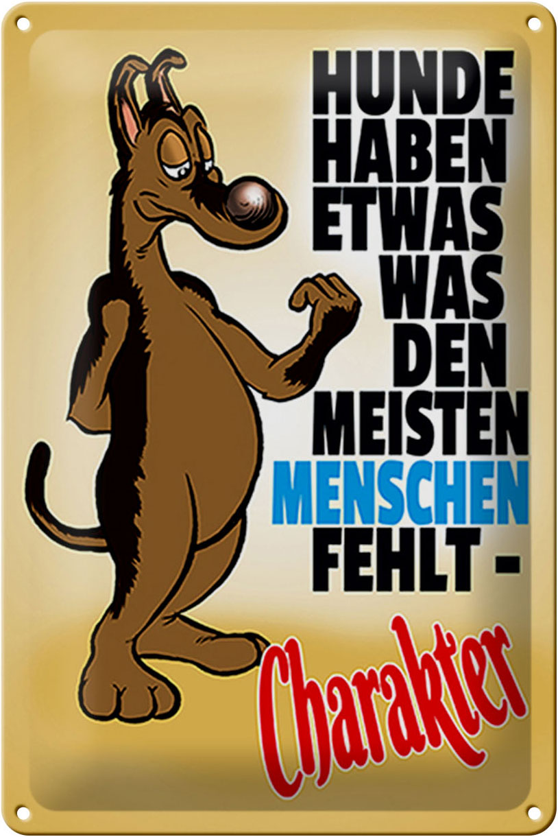 Schild Blech 20x30 cm - Made in Germany - Hunde haben etwas was Charakter Metall Deko Schild