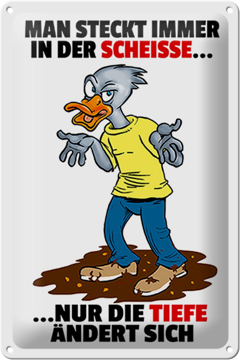Schild Blech 20x30 cm - Made in Germany - Man steckt immer in der Scheiße Metall Deko Schild