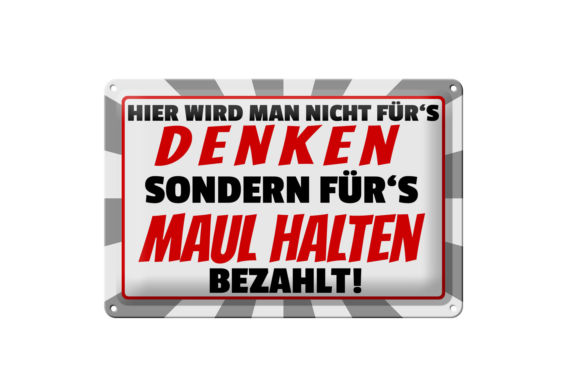 Schild Blech 30x20cm - Made in Germany - Spruch hier für's Maulhalten bezahlt