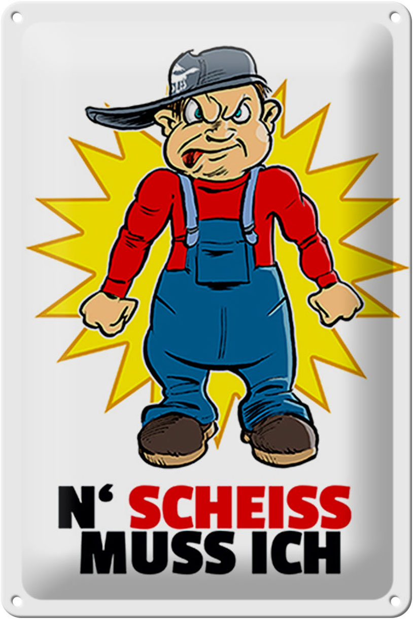Schild Blech 20x30 cm - Made in Germany - N` Scheiß muss ich Metall Deko Schild