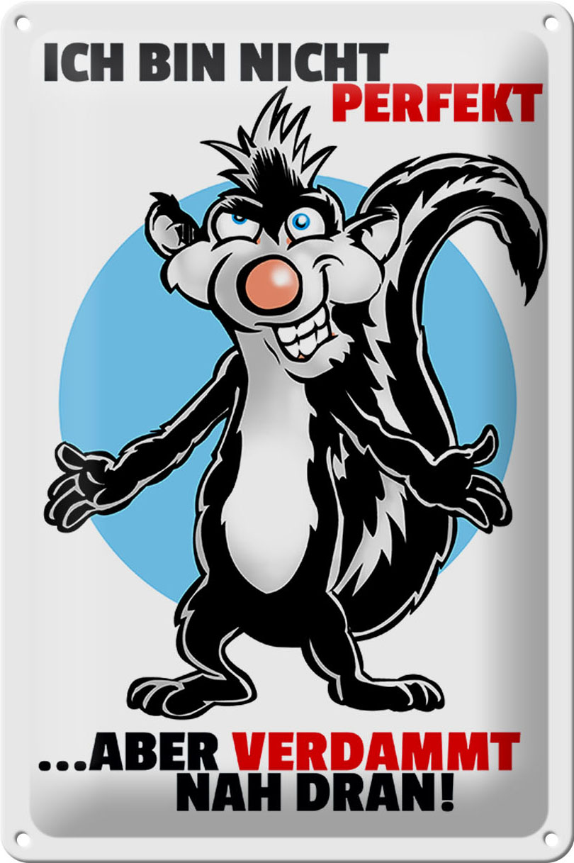 Schild Blech 20x30 cm - Made in Germany - Bin nicht perfekt aber nah dran Metall Deko Schild