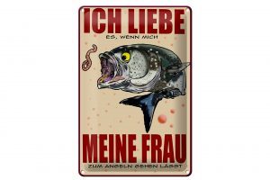 Schild Blech 20x30cm - Made in Germany - Spruch wenn Frau mich Angeln lässt Metall Deko Schild