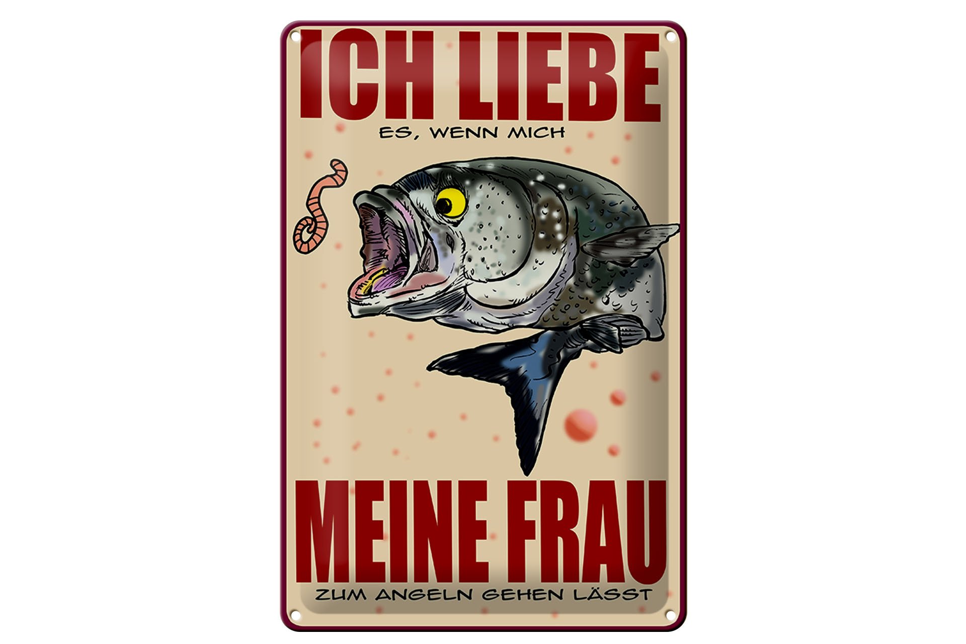 Schild Blech 20x30cm - Made in Germany - Spruch wenn Frau mich Angeln lässt Metall Deko Schild